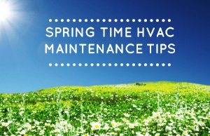 What are the Best Spring HVAC Maintenance Tips